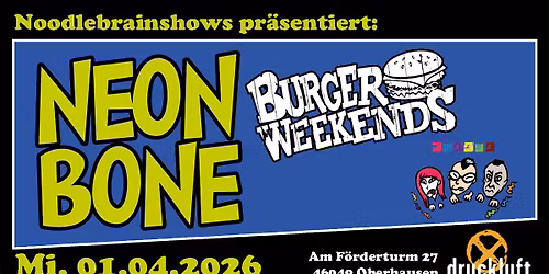 01.04.2026 Neon Bone & Burger Weekends, Druckluft Oberhausen
