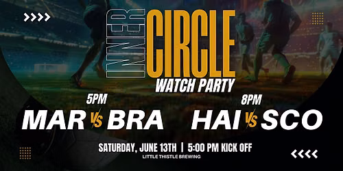 Inner Circle Watch Party | MAR vs BRA & HAI vs SCO