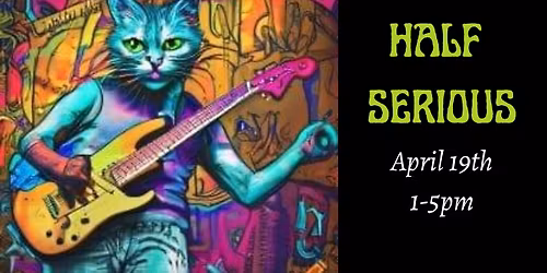 HALF SERIOUS at Bourbon Mill