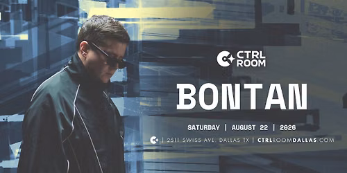 Bontan at CTRL Room 8.22.26