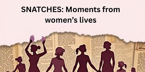 Snatches: Moments from 100 Years of Women\u2019s Lives