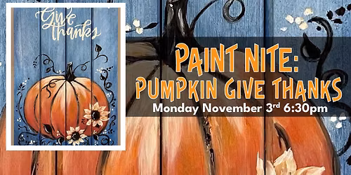 Paint Nite: Pumpkin Give Thanks 