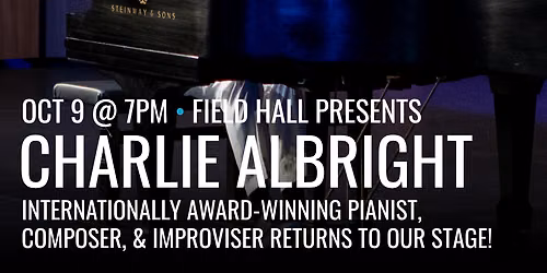Charlie Albright at Field Arts and Events Hall