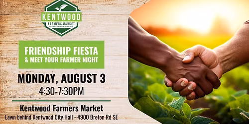 Friendship Fiesta & Meet Your Farmer Night at the Kentwood Farmers Market