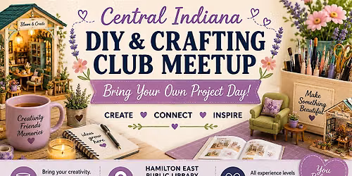Central Indiana DIY & Crafting Club Meetup
