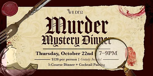 M**der Mystery Dinner At The Wilder