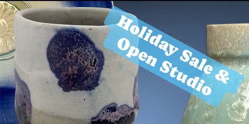 Holiday Sale and Open Studio