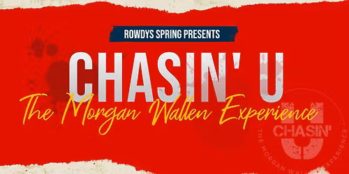 Chasin' U - The Morgan Wallen Experience @ Rowdys Spring