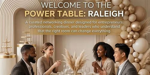 The Power Table: Raleigh \u2013 An Entrepreneur Networking Dinner