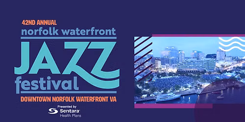 Norfolk Waterfront Jazz Festival (Friday Pass)