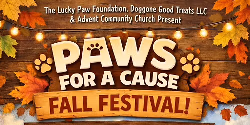 \ud83c\udf42\ud83d\udc3ePaws for a Cause Fall Festival\ud83d\udc3e\ud83c\udf42