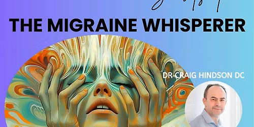 Secrets of The Migraine Whisperer! Dr's Dinner @Loving Life Chiropractic