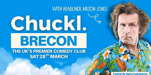 Chuckl. Brecon with Milton Jones and Special Guests