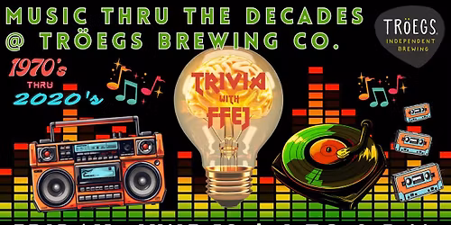 Music thru the Decades Trivia with Ffej @ Tr\u00f6egs