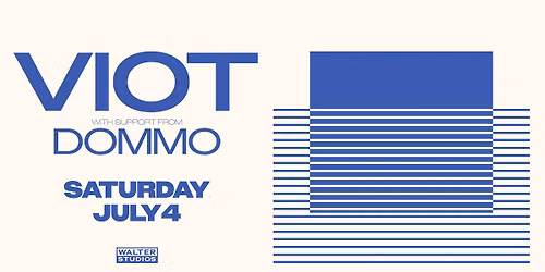 Viot (Brazil) w Dommo (Limited free before 10:30 tickets) at Walter Studios