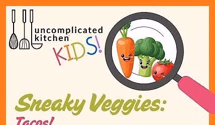 Sneaky Veggies - UnKit KIDS! Day Camp