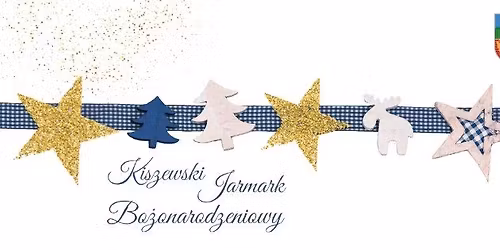 Kiszewski Jarmark Bo\u017conarodzeniowy