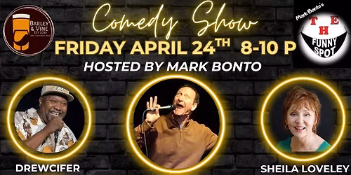 THE COMEDY SPOT COMEDY SHOW Hosted by MARK BONTO
