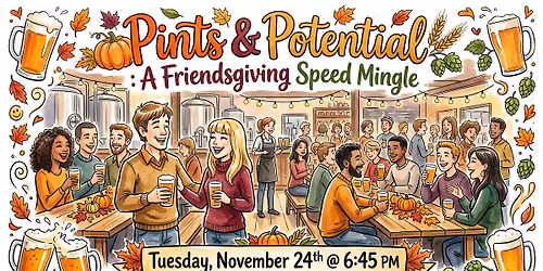 Pints & Potential: A Friendsgiving Speed Mingle | Pensacola, FL