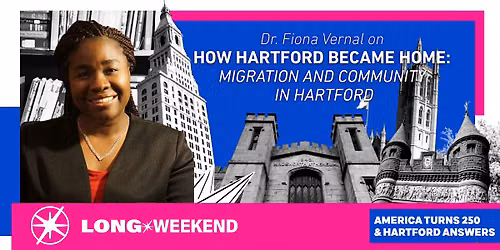 How Hartford Became Home: Migration and Community in Hartford