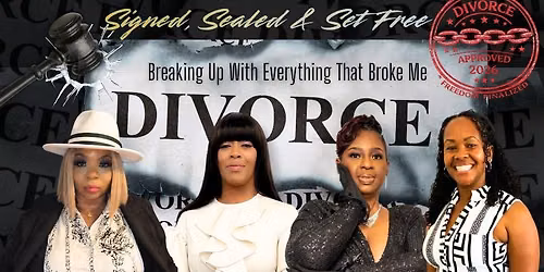 Divorce Decree 2026: Signed, Sealed & Set Free "Breaking Up with Everything that Broke Me"