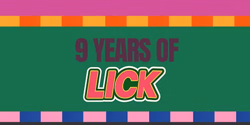 9 YEARS OF LICK