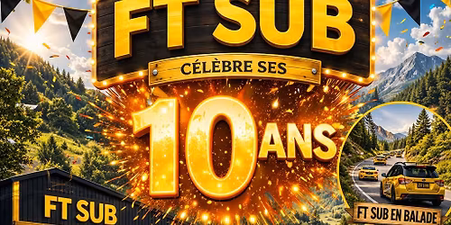 FT SUB f\u00eate ses 10 ans 