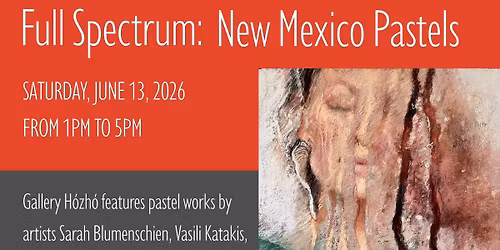 Full Spectrum: Pastels in New Mexico and Summer Market