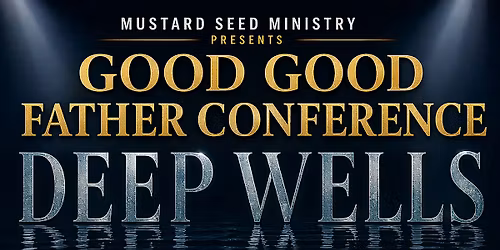 Good, Good Father Conference