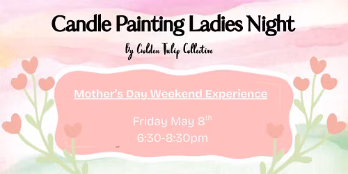 Candle Painting Ladies Night!!!