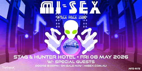 MI-SEX | Space Race 1980 @ The Stag & Hunter, Newcastle NSW