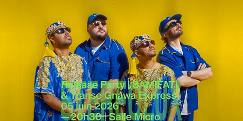 Release Party | SAMIFATI & Transe Gnawa Express + Leila Bounous