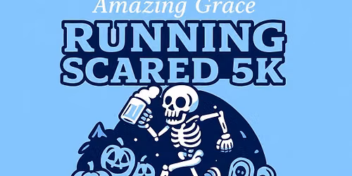 The Amazing Grace Running Scared 5K Run and Walk