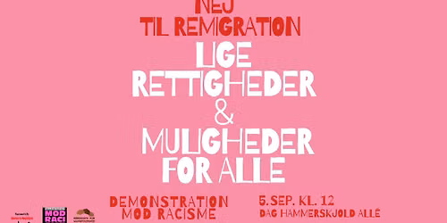 Demonstration: Nej til remigration - Lige rettigheder og muligheder for alle