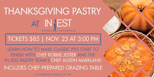 Thanksgiving Pastry with Chef Austin Markland and Chef Robbie Jester at In Jest