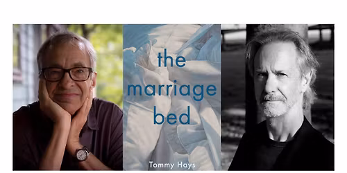 Tommy Hays presents THE MARRIAGE BED with Ron Rash