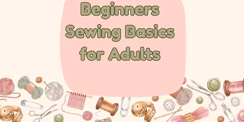 Beginners Sewing Basics for Adults