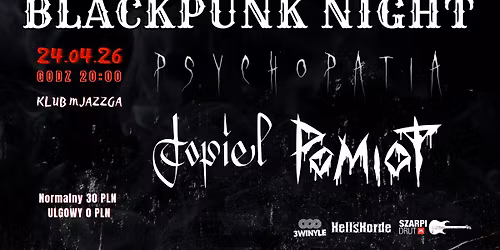 Blackpunk Night: Psychopatia, Pomiot, Topiel | Mjazzga | Elblag