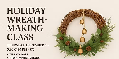 Holiday Wreath-Making Class