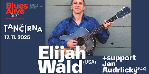 Elijah Wald (USA) - Blues Alive Tour 2025 v Tan\u010d\u00edrn\u011b + support Jan Audrlick\u00fd (CZ)