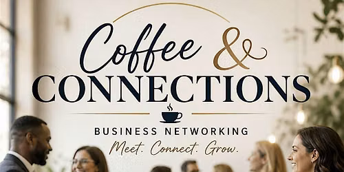 Coffee & Connections Business Networking