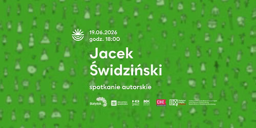 Spotkanie autorskie z Jackiem \u015awidzi\u0144skim: \u201eIdeo\u201d