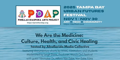 Tampa Bay Urban Futures Festival: We are The Medicine