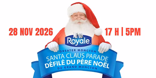 2026 Royale Greater Moncton Santa Claus Parade D\u00e9fil\u00e9 Royale du P\u00e8re No\u00ebl du Grand Moncton 
