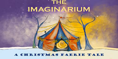 The Imaginarium - A Christmas Faerie Tale
