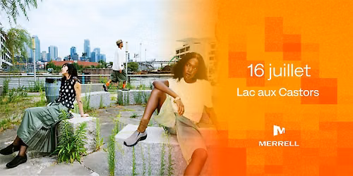 Merrell dehors \u00e0 Montr\u00e9al | 16 juillet