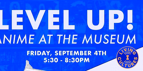 Level Up: Anime at the Museum