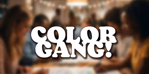 COLOR GANG!
