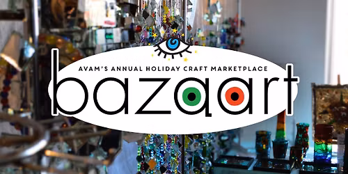 BAZAART | AVAM's Annual Holiday Craft Marketplace