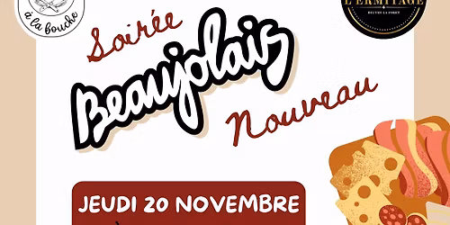 Soir\u00e9e Beaujolais Nouveau - Ferme de l'Ermitage X L'Eau \u00e0 la Bouche